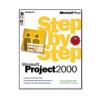 Microsoft BOOK: PROJECT 2000 STEP BY STEP